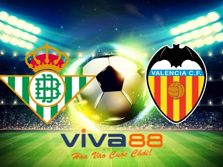 Soi kèo nhà cái, tỷ lệ kèo bóng đá Real Betis vs Valencia – 02h00 – 05/06/2023